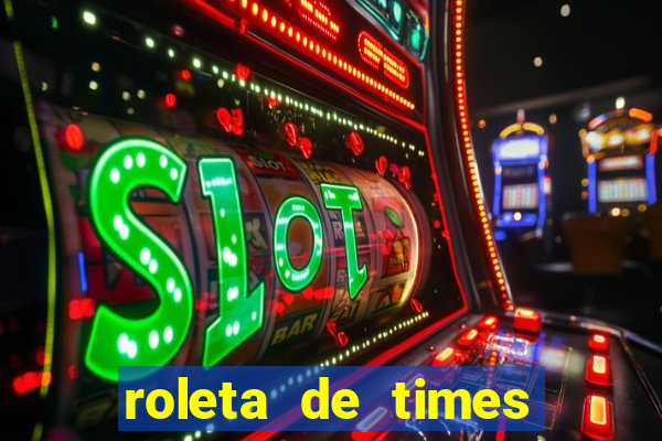 roleta de times champions league